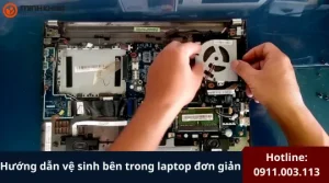 Vệ sinh bên trong laptop