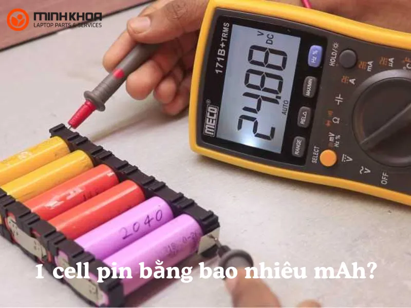 Giải đáp thắc mắc: 1 cell pin bằng bao nhiêu mAh? 1 1 cell pin bằng bao nhiêu mAh