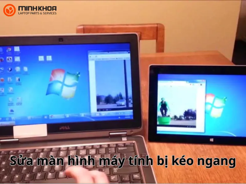 Sửa màn hình máy tính bị kéo ngang