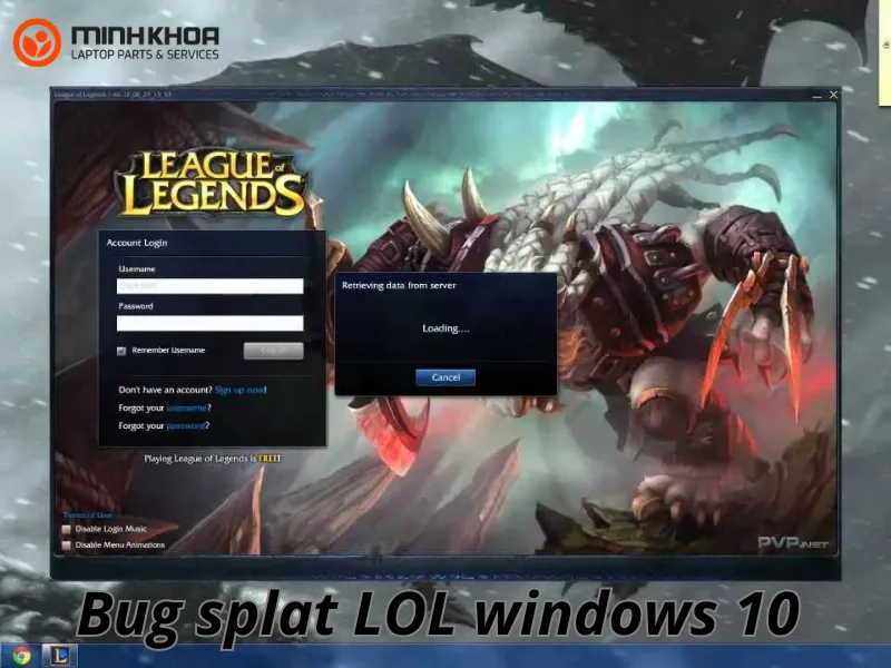 Cách khắc phục lỗi bug splat LOL windows 10 đơn giản, dễ thực hiện 1 Bug splat LOL windows 10