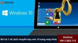 Chuyen key win 10 sang may khac 25