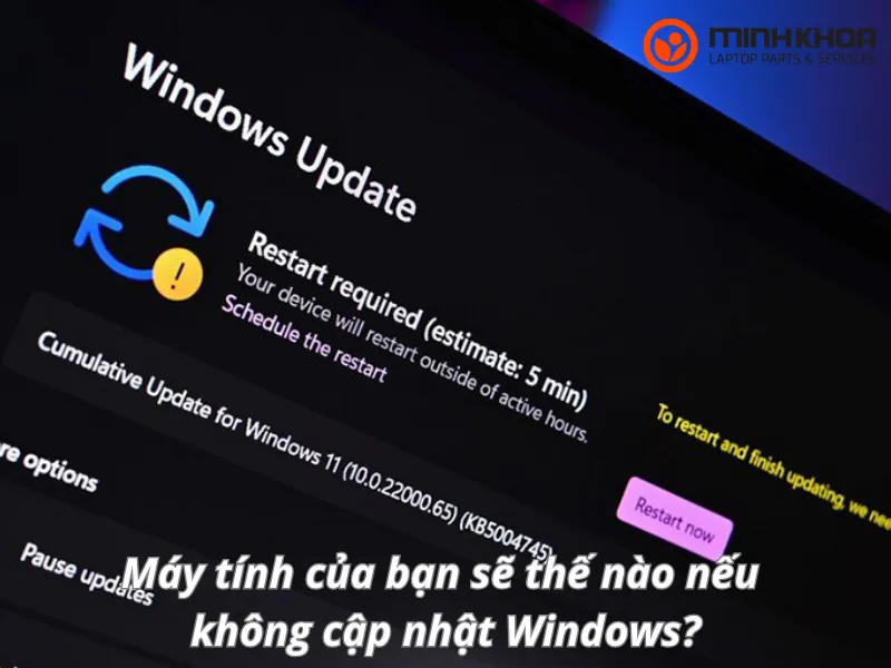 Máy tính của bạn sẽ thế nào nếu không cập nhật Windows 