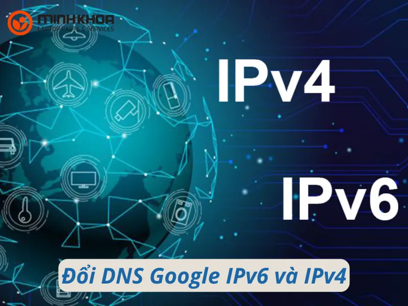 Cách đổi DNS Google IPv6 và IPv4 trên Windows 1 Đổi DNS Google IPv6 và IPv4