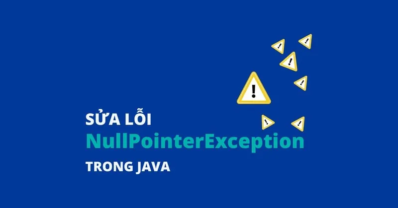 1 số điều cần biết về Java lang nullpointerexception là gì trong laptop? 13 Java lang nullpointerexception la gi trong laptop 9