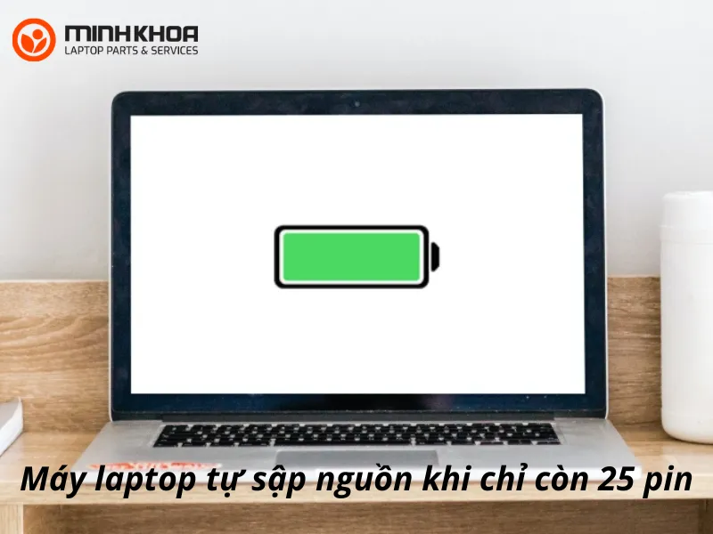 5+ phương pháp xử lý máy laptop tự sập nguồn khi chỉ còn 25 pin 1 Máy laptop tự sập nguồn khi chỉ còn 25 pin