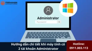 Hướng dẫn chi tiết khi máy tính có 2 tài khoản Administrator 3 May tinh co 2 tai khoan Administrator 35