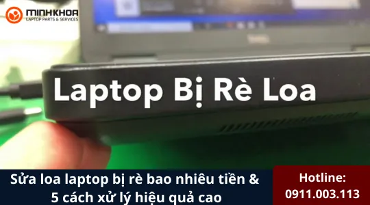 Sửa loa laptop bị rè bao nhiêu tiền