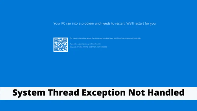 Lỗi system thread exception not handled