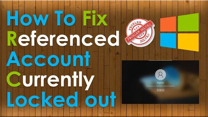 Loi the referenced account is currently locked tren Windows 37