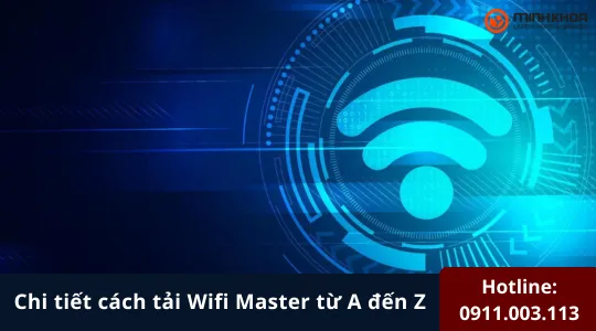Chi tiết cách tải Wifi Master từ A đến Z 1 Tai Wifi Master 3