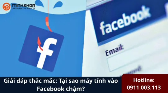 Giải đáp thắc mắc: Tại sao máy tính vào facebook chậm? 1 Tai sao may tinh vao facebook cham 23