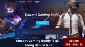Tencent Gaming Buddy là gì