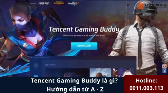 Tencent Gaming Buddy là gì? Hướng dẫn từ A - Z 1 Tencent Gaming Buddy là gì