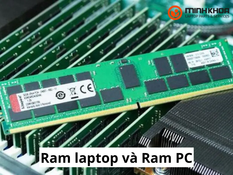 Ram laptop và Ram PC là gì? 1 số so sánh chi tiết 1 Ram laptop và Ram PC
