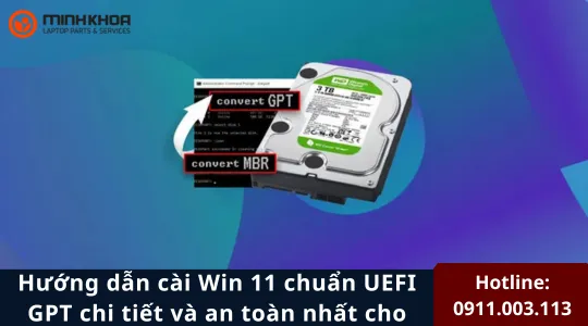 Hướng dẫn cài Win 11 chuẩn UEFI GPT chi tiết và an toàn nhất cho laptop 1 Cai Win 11 chuan UEFI GPT