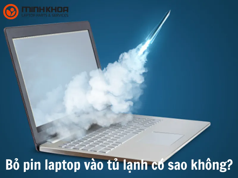 Bỏ pin laptop vào tủ lạnh có sao không?