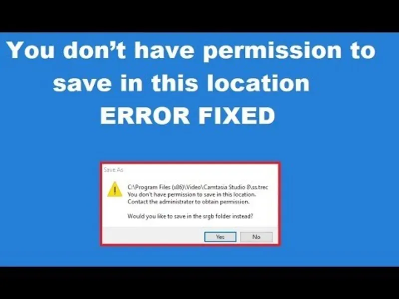 You dont have permission to save in this location 10