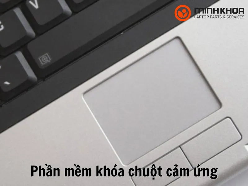Điểm danh phần mềm khóa chuột cảm ứng trên Win 10 & 11 1 Phần mềm khóa chuột cảm ứng