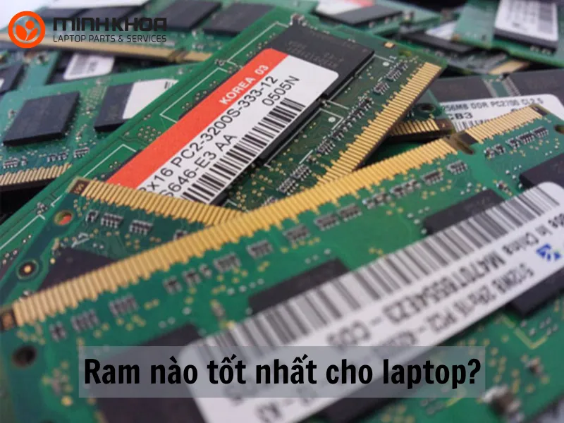Ram nào tốt nhất cho laptop