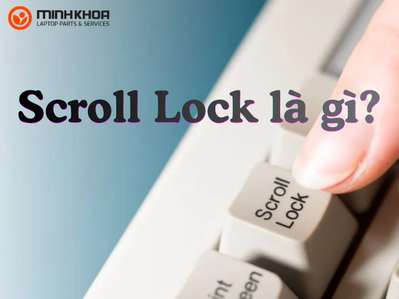 Scroll Lock là gì