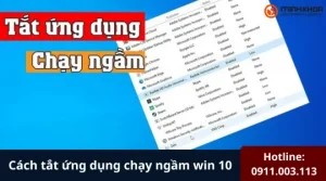 Cach tat ung dung chay ngam win 10