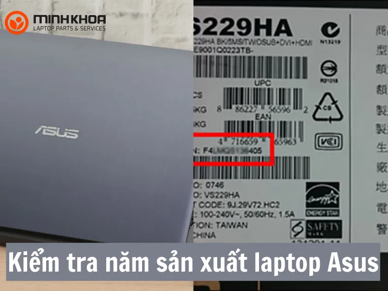 Bỏ túi 4 phương pháp kiểm tra năm sản xuất laptop Asus 1 Kiểm tra năm sản xuất laptop Asus