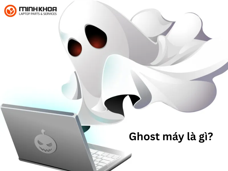 Ghost máy là gì (10) Ghost máy là gì (10)