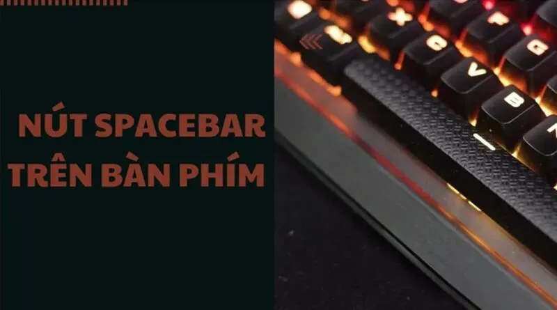 Phím Space ở đâu trên bàn phím (7)